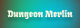 Dungeon Merlin banner